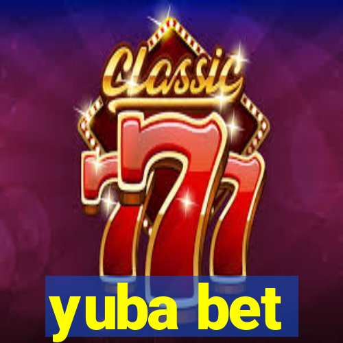 yuba bet